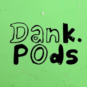 DankPods